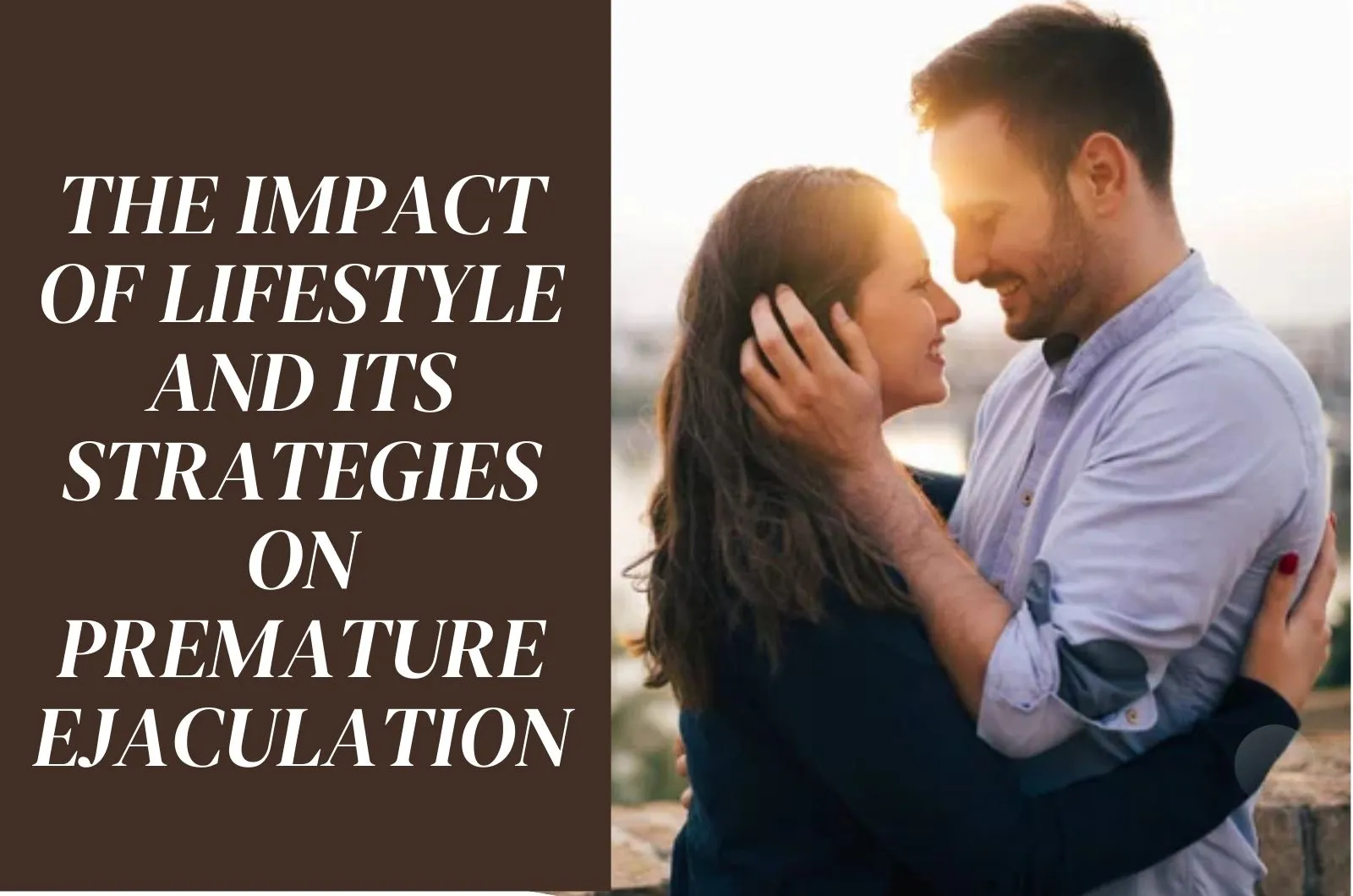 Premature Ejaculation Impact of Lifestyle & its Strategies
